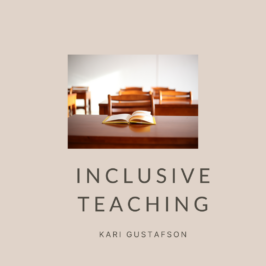 Inclusive teaching. Kari Gustafson