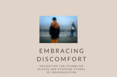 Embracing discomfort: Navigating  the stumbling blocks and stepping stones of Indigenization